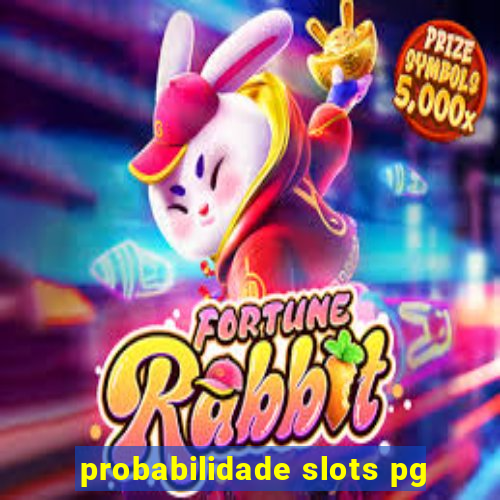 probabilidade slots pg